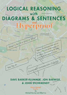 Logical Reasoning with Diagrams and Sentences: Using Hyperproof - Barker-Plummer, David, and Barwise, Jon, and Etchemendy, John