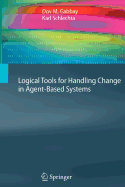 Logical Tools for Handling Change in Agent-Based Systems