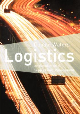 Logistics: An Introduction to Supply Chain Management - Waters, Donald