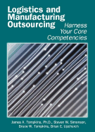 Logistics and Manufacturing Outsourcing: Harness Your Core Competencies