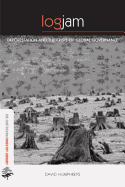 Logjam: Deforestation and the Crisis of Global Governance