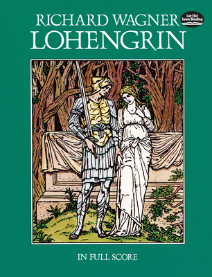 Lohengrin: In Full Score - Wagner, Richard