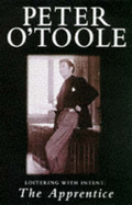 Loitering with Intent: Volume Two: The Apprentice - O'Toole, Peter