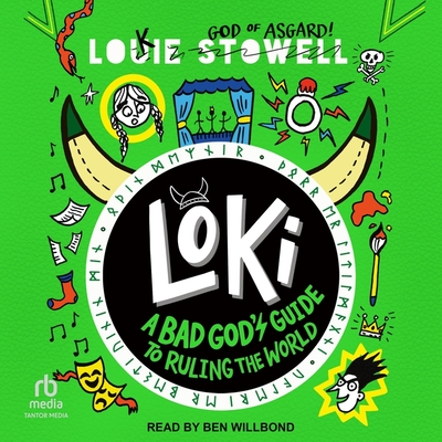 Loki: A Bad God's Guide to Ruling the World - Stowell, Louie, and Willbond, Ben (Read by)