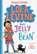 Lola Levine Meets Jelly and Bean