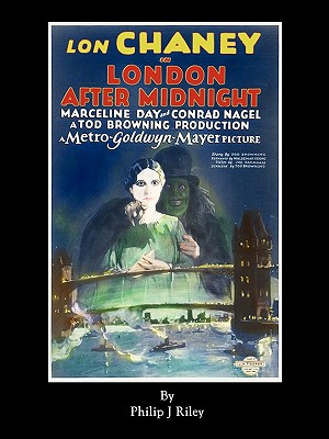 London After Midnight - Riley, Philip J, and Ackerman, Forrest J (Foreword by)
