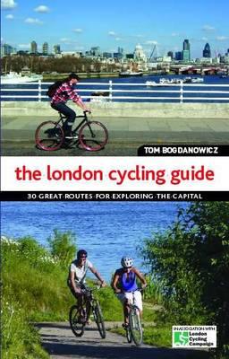 London Cycling Guide - Bogdanowicz, Tom, and London Cycling Campaign