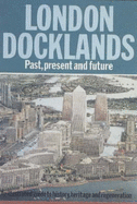 London Docklands: Past, Present and Future