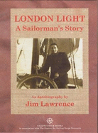 London Light: A Sailorman's Story