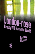 London-rose - Beauty Will Save The World