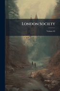 London Society; Volume 65