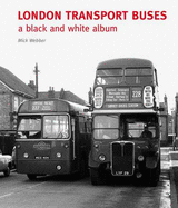 London Transport Buses: A Black and White Album