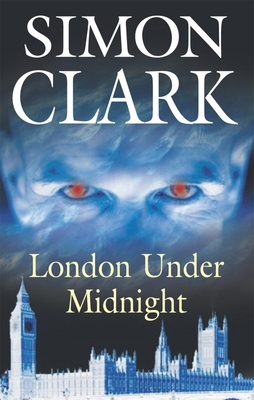London Under Midnight - Clark, Simon