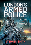 London's Armed Police: Up Close and Personal