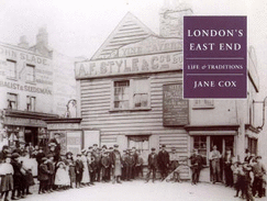 London's East End: Life & Traditions
