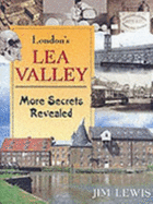 London's Lea Valley: More Secrets Revealed