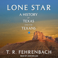 Lone Star: A History of Texas and the Texans