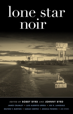Lone Star Noir - Byrd, Bobby (Editor), and Byrd, Johnny (Editor)