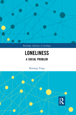 Loneliness: A Social Problem - Yang, Keming