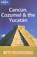 Lonely Planet Cancun, Cozumel & the Yucatan