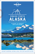 Lonely Planet Cruise Ports Alaska 1