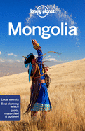 Lonely Planet Mongolia: Plan the Trip of a Lifetime | Detailed Itineraries & Maps | Insider Tips | Covers Ulaanbaatar, Central, Northern and Western Mongolia and more