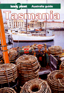 Lonely Planet Tasmania: Australia Guide
