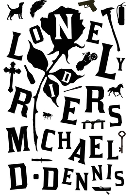 Lonely Riders - Dennis, Michael D