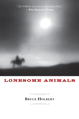 Lonesome Animals - Holbert, Bruce