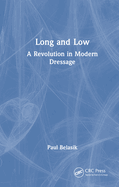 Long and Low: A Revolution in Modern Dressage