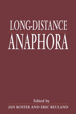 Long-Distance Anaphora - Koster, Jan (Editor), and Reuland, Eric (Preface by)