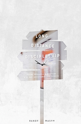 Long Distance Discipleship: A 31 Day Devotional (For Sergio) - Mason, Randy