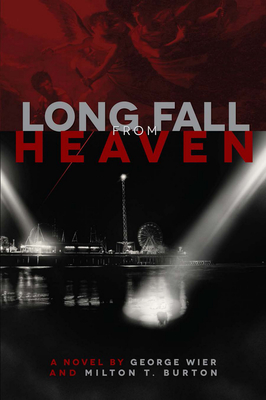 Long Fall from Heaven - Wier, George, and Burton, Milton T
