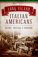 Long Island Italian Americans: History, Heritage & Tradition