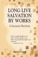 Long Live Salvation by Works: A Humanist Manifesto