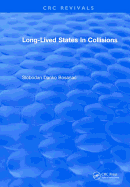Long Lived States In Collisions