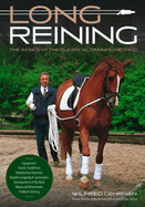 Long Reining: The Basics of the Classical Training Method
