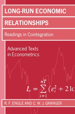 Long-Run Economic Relations: Readings in Cointegration - Engle, R F (Editor), and Granger, C W J (Editor)