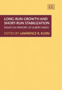 Long-Run Growth and Short-Run Stabilization: Essays in Memory of Albert Ando