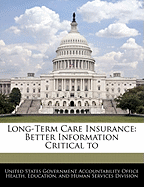 Long-Term Care Insurance: Better Information Critical to