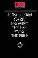 Long-Term Care: Knowing the Risk, Paying the Price