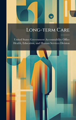 Long-term Care - United States Government Accountabili (Creator)