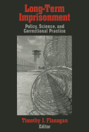 Long-Term Imprisonment: Policy, Science, and Corrrectional Practice