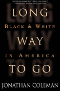 Long Way to Go: Black and White in America