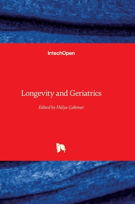 Longevity and Geriatrics - �akmur, H�lya (Editor)