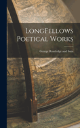LongFellows Poetical Works
