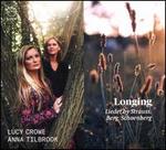 Longing: Lieder by Strauss, Berg, Schoenberg