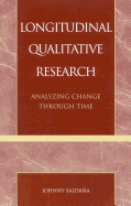 Longitudinal Qualitative Research: Analyzing Change Through Time