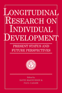 Longitudinal Research on Individual Development: Present Status and Future Perspectives