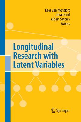 Longitudinal Research with Latent Variables - Van Montfort, Kees (Editor), and Oud, Johan H L (Editor), and Satorra, Albert (Editor)